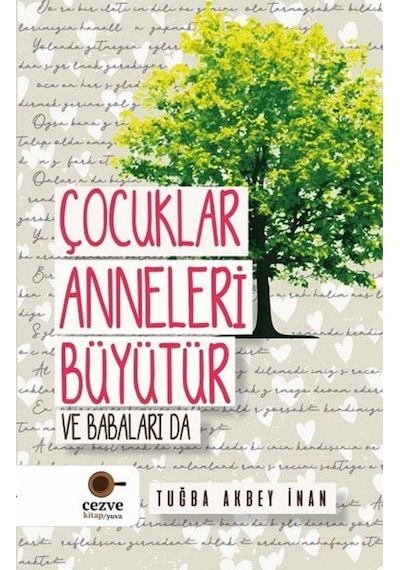 Çocuklar Anneleri Büyütür ve Babaları Da - Tuğba Akbey İnan - Cezve Kitap