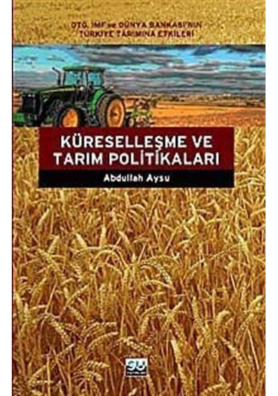 Küreselleşme ve Tarım Politikaları - Abdullah Aysu - Su Yayınları