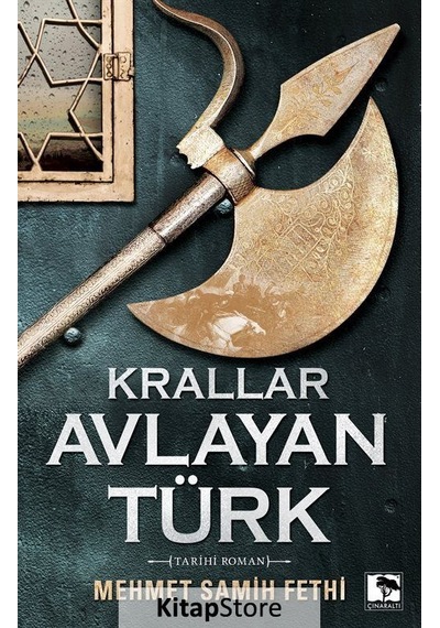 Krallar Avlayan Türk - Mehmet Samih Fethi - Çınaraltı Yayınları