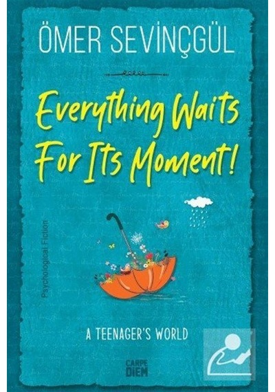 Everything Waits For Its Moment! / Ömer Sevinçgül