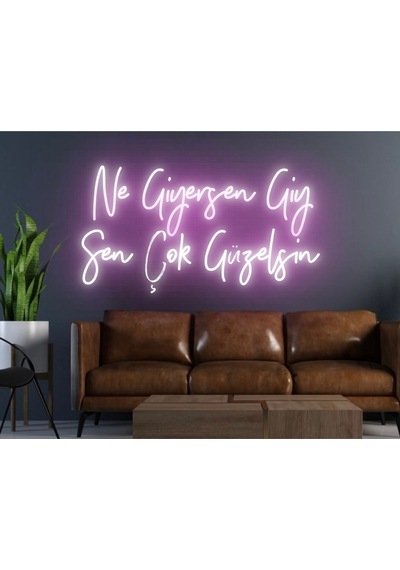 Ne Giyersen Giy Sen Çok Güzelsin Yazılı Neon Tabela Pembe
