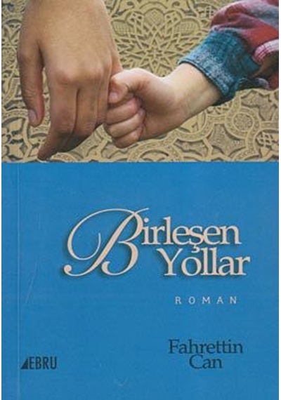 Birleşen Yollar - Fahrettin Can - Ebru Yayınları