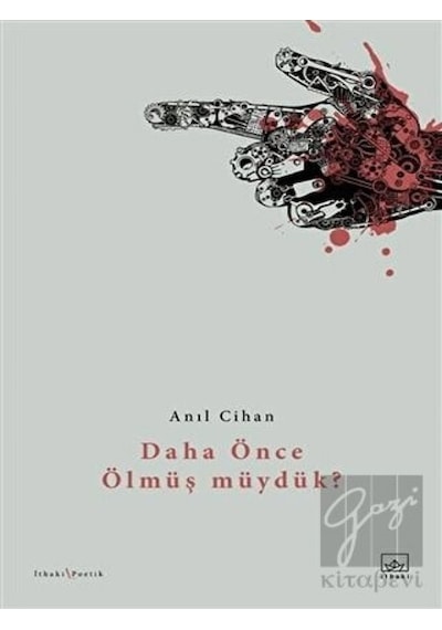 Daha Önce Ölmüş müydük? - Anıl Cihan - İthaki Yayınları