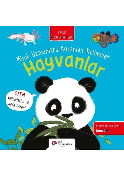 Hayvanlar - Minik Uzmanlara Kocaman Kelimeler - 2 Dilli Türkçe - İngilizce - Fran Bromage - Koç Üniversitesi Yayınları