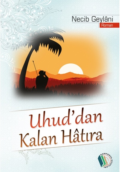 Uhud'Dan Kalan Hatıra - Necib Geylâni