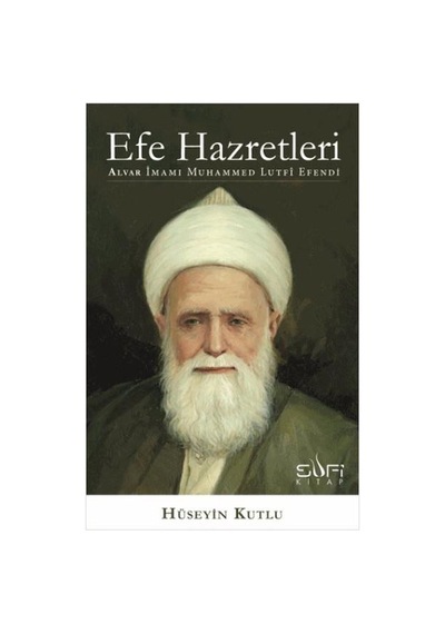 Efe Hazretleri Alvar İmamı Muhammed Lutfi Efendi - Hüseyin Kutlu