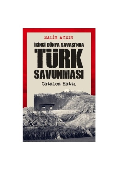 İkinci Dünya Savaşı'nda Türk Savunması: Çatalca Hattı Ve Stratejiler