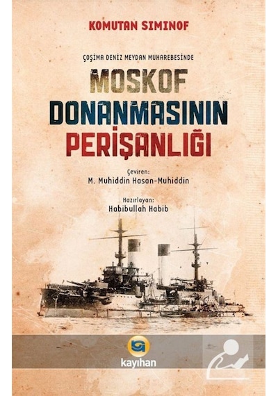 Moskof Donanmasının Perişanlığı - Komutan Siminof - Kayıhan Yayınları
