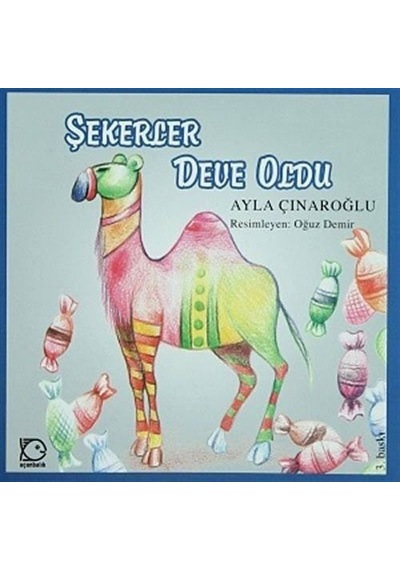 Şekerler Deve Oldu - Ayla Çınaroğlu - Uçanbalık Yayıncılık