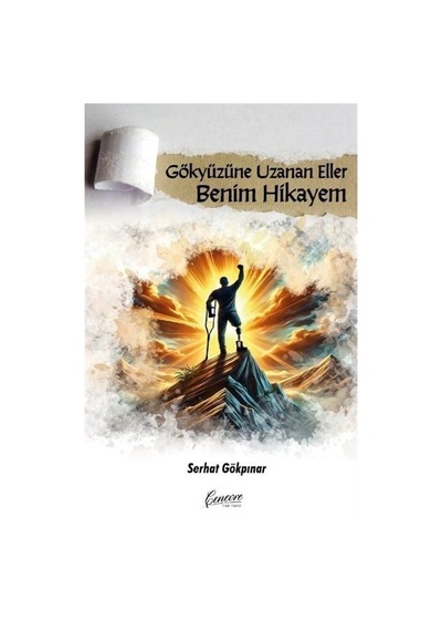 Gökyüzüne Uzanan Eller Benim Hikayem / Serhat Gökpınar