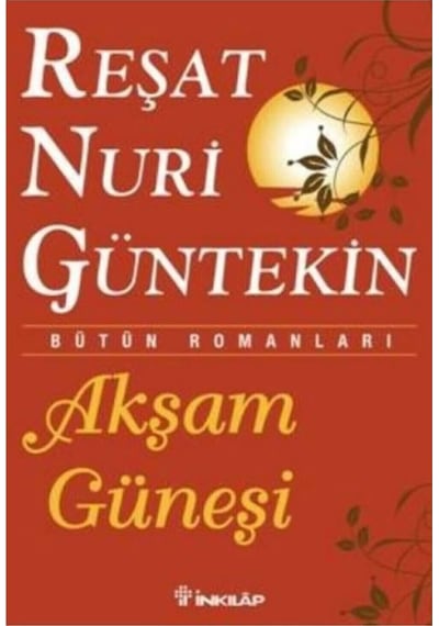 Akşam Güneşi-İnkılap - Reşat Nuri Güntekin - İnkılap Kitabevi