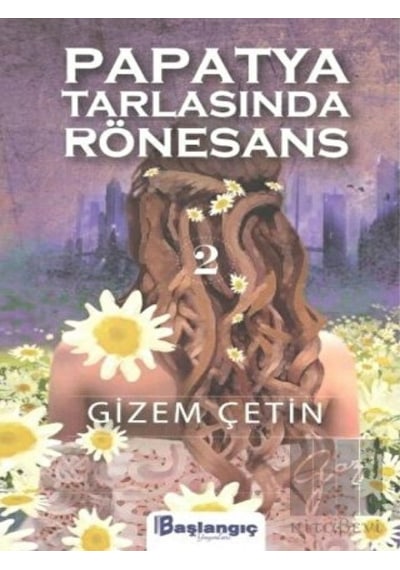 Papatya Tarlasında Rönesans 2 Başlangıç Yayınları - Başlangıç Yayınları