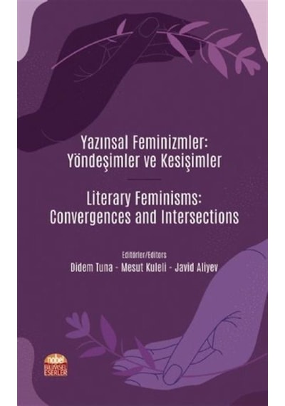 Yazınsal Feminizmler: Yöndeşimler ve Kesişimler - Didem Tuna - Nobel Bilimsel Eserler