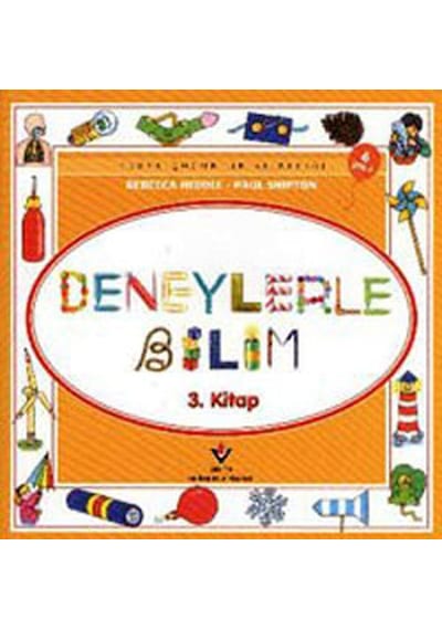 Erken Çocukluk Kitaplığı - Deneylerle Bilim (3. Kitap 6 Yaş) - R. Heddle - Tübitak Yayınları