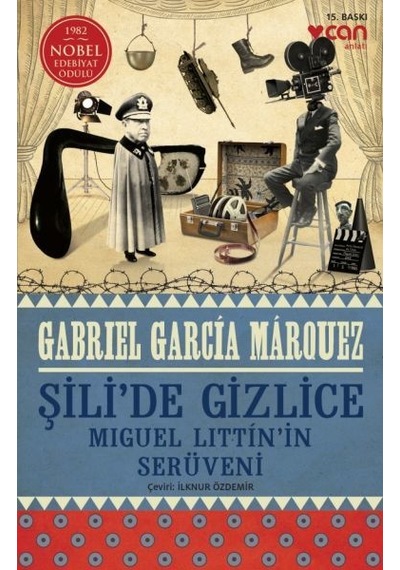 Şili'de Gizlice - Gabriel Garcia Marquez - Can Yayınları