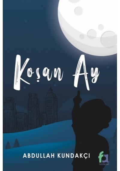 Koşan Ay - Abdullah Kundakçı - Fa Yayınları