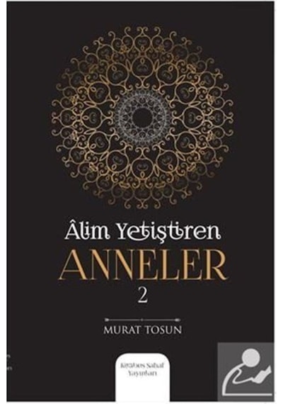 Alim Yetiştiren Anneler - 2 - Murat Tosun - Kitabus Sahaf Yayınları