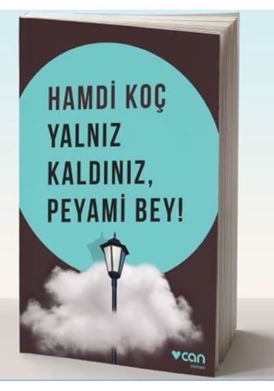 Yalnız Kaldınız Peyami Bey! - Hamdi Koç - Can Yayınları