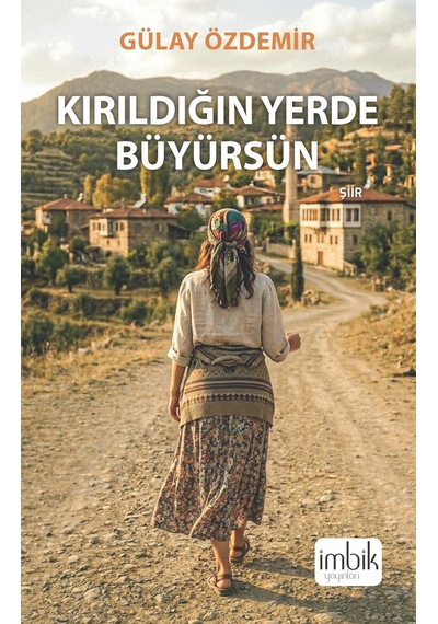 Kırıldığın Yerde Büyürsün