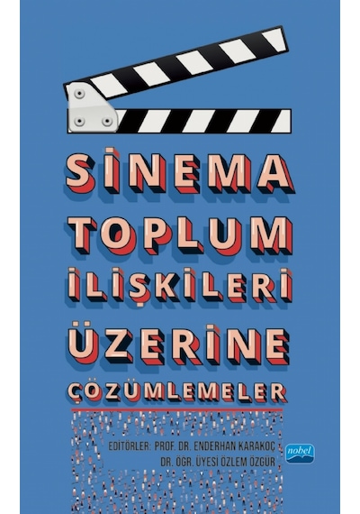 Sinema Toplum İlişkileri Üzerine Çözümlemeler- Nobel Akademik Yayıncılık