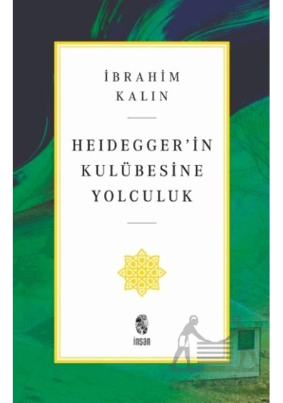 Heidegger İn Kulübesine Yolculuk İnsan Yayınları