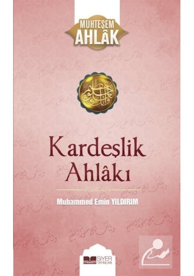 Kardeşlik Ahlakı - Muhteşem Ahlak - Muhammed Emin Yıldırım - Siyer Yayınları