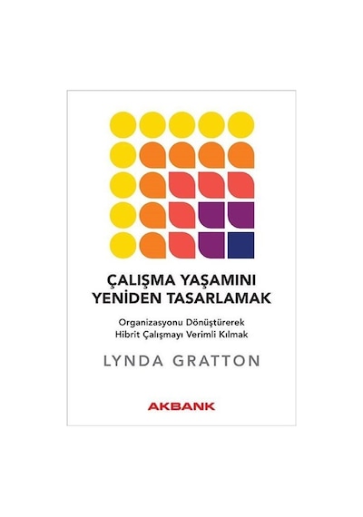 Çalışma Yaşamını Yeniden Tasarlamak / Lynda Gratton