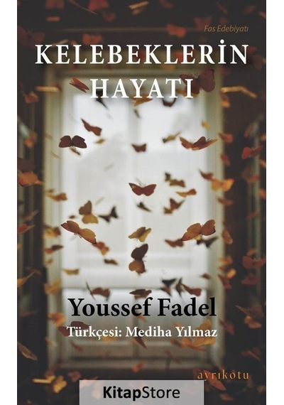 Kelebeklerin Hayatı - Youssef Fadel - Ayrıkotu Yayınları