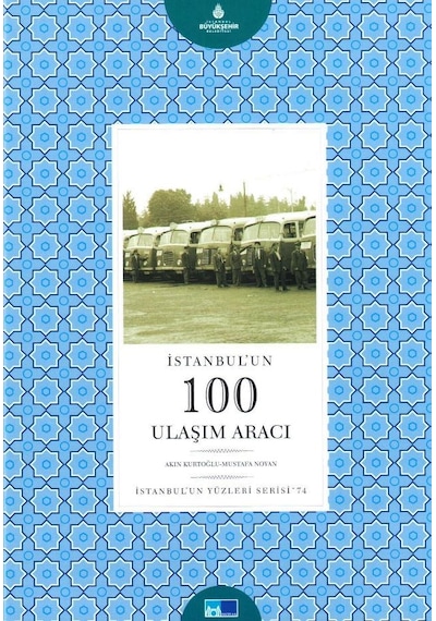 İstanbul´Un 100 Ulaşım Aracı - İstanbul'Un Yüzleri Serisi