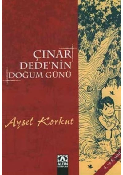 Çınar Dede'nin Doğum Günü (4.ve 5.Sınıf) - Aysel Korkut - Altın Kitaplar