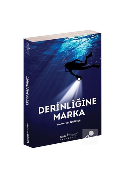 Derinliğine Marka - Muhterem İlgüner - Markating