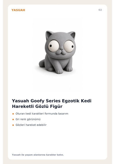 Yasuah Goofy Series Egzotik Kedi Hareketli Gözlü Figür