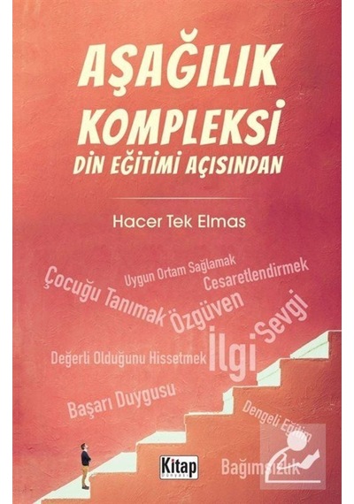 Aşağılık Kompleksi - Din Eğitimi Açısından - Hacer Tek Elmas - Kitap Dünyası