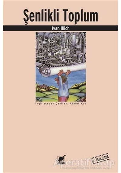 Şenlikli Toplum - Ivan Illich - Ayrıntı Yayınları