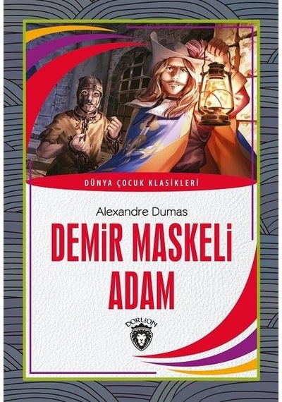Demir Maskeli Adam - Dünya Çocuk Klasikleri - Alexandre Dumas - Dorlion Yayınevi