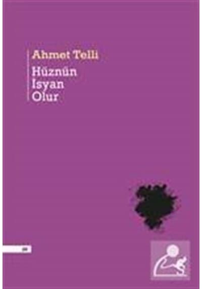 Hüznün İsyan Olur / Ahmet Telli