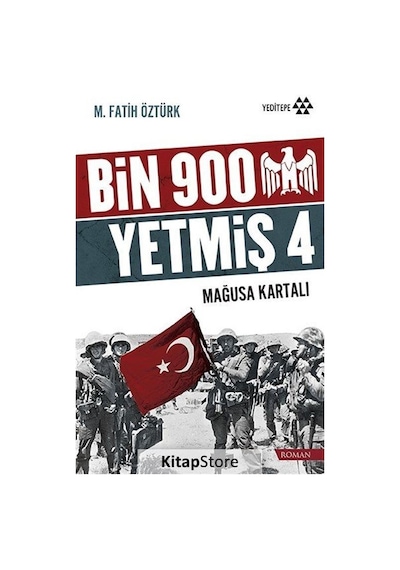 Bin 900 Yetmiş 4 - Mağusa Kartalı - M. Fatih Öztürk - Yeditepe Yayınevi