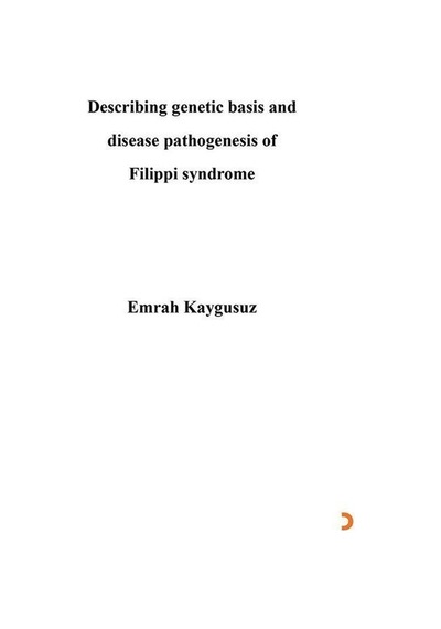 Describing Genetic Basis And Disease Pathogenesis Of Filippi S...