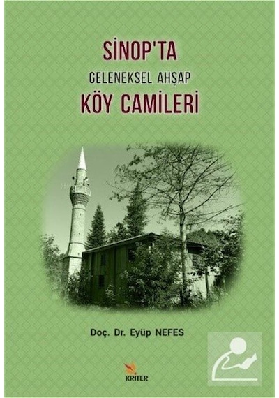 Sinop'ta Geleneksel Ahşap Köy Camileri - Eyüp Nefes - Kriter