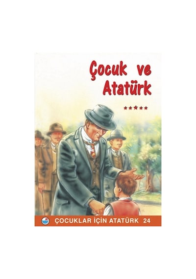 Çocuk ve Atatürk - Çocuklar İçin Atatürk- Engin