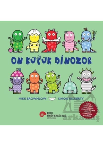 On Küçük Dinozor Koç Üniversitesi Yayınları