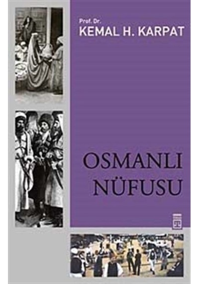 Osmanlı Nüfusu / Prof. Dr. Kemal H. Karpat 9786051141411