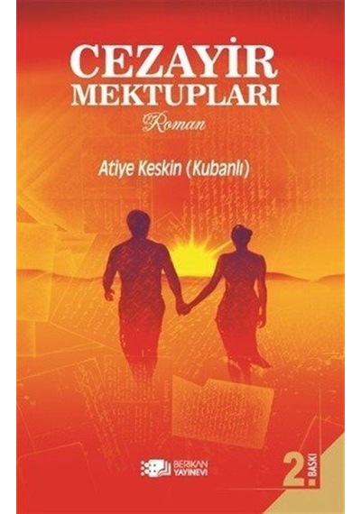 Cezayir Mektupları - Atiye Keskin - Berikan Yayınevi