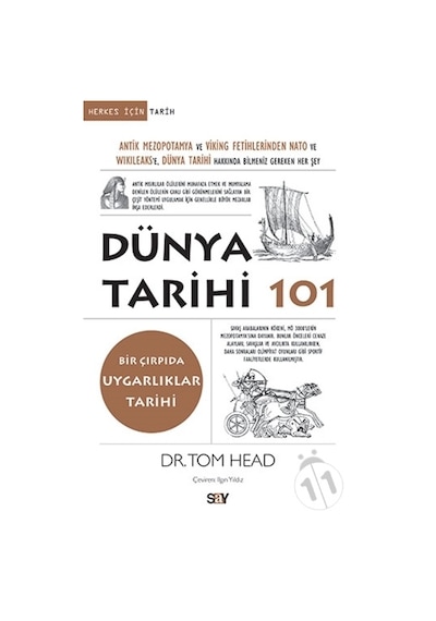 Dünya Tarihi 101-Bir Çırpıda Uygarlıklar Tarihi - Tom Head - Say Yayınları