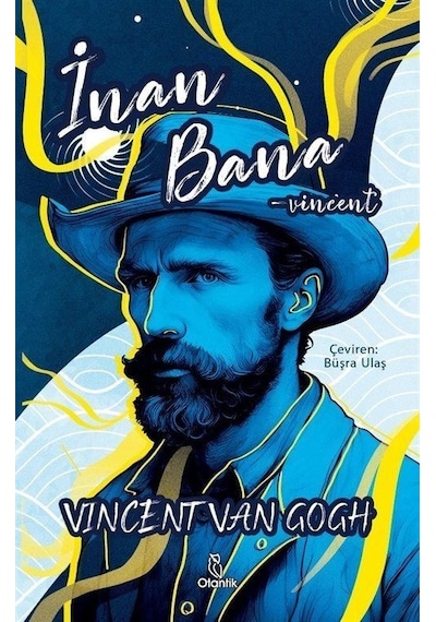 İnan Bana - Vincent - Vincent van Gogh - Otantik Kitap