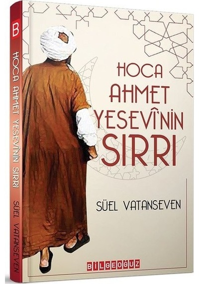 Hoca Ahmet Yesevi'Nin Sırrı