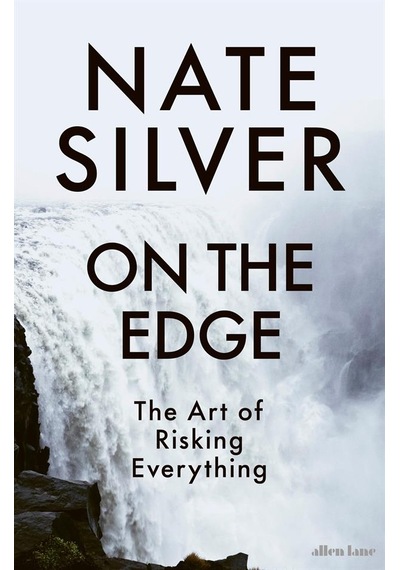 On The Edge The Art Of Risking Everything