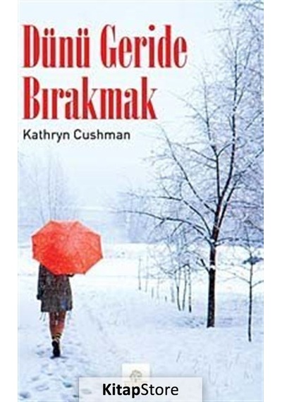 Dünü Geride Bırakmak - Kathryn Cave - Kyrhos Yayınları