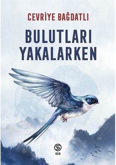 Bulutları Yakalarken / Cevriye Bağdatlı