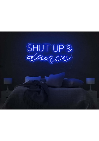Shut Up & Dance Yazılı Neon Tabela Mavi
